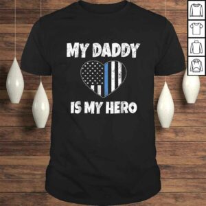 My Daddy Is My Hero Shirt – Police Son or Daughter Heart My Daddy Is My Hero Shirt – Police Son or Daughter Heart