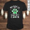 My Dog is My Lucky Charm Shamrock Shirt St Patrick’s Day Shirt