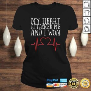 My Heart Attacked Me and I Won Design Hearts Still Beating TShirt 2 My Heart Attacked Me and I Won Design Hearts Still Beating TShirt 3