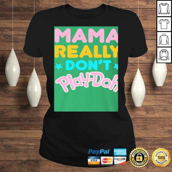 My Mama Really Don’t Play doh Shirt for Kids – I’m The Mama That Really Don’t Play doh