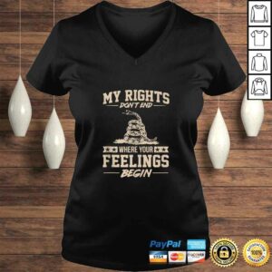 My Rights Dont End Where Your Feelings Begin Funny Gift T-shirt 1 My Rights Dont End Where Your Feelings Begin Funny Gift T shirt 2