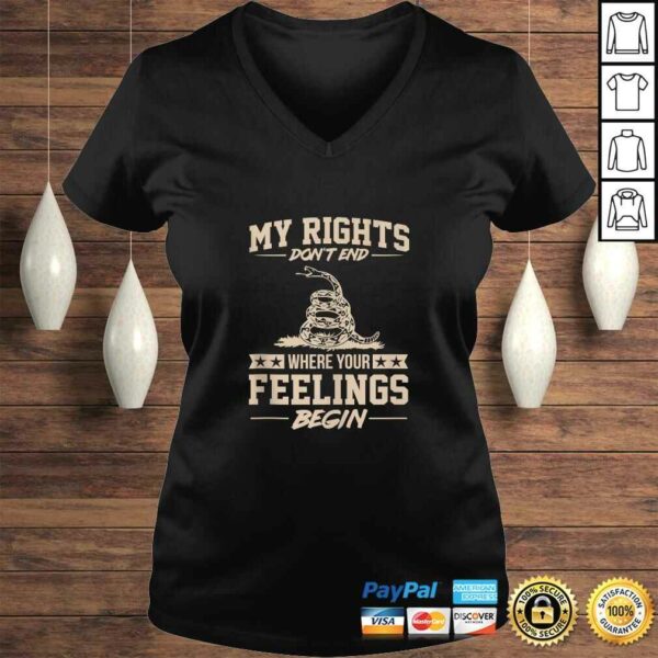 My Rights Dont End Where Your Feelings Begin Funny Gift T-shirt