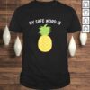 My Safe Word Is Pineapple  BDSM Submissive Kink Shirt