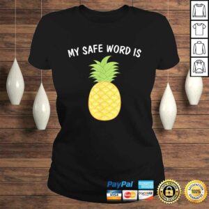 My Safe Word Is Pineapple BDSM Submissive Kink Shirt 2 My Safe Word Is Pineapple BDSM Submissive Kink Shirt 3