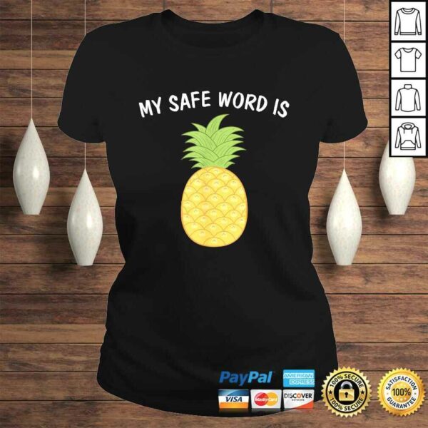 My Safe Word Is Pineapple  BDSM Submissive Kink Shirt