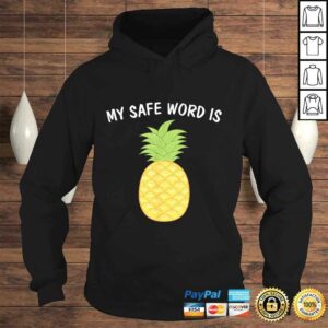 My Safe Word Is Pineapple BDSM Submissive Kink Shirt 3 My Safe Word Is Pineapple BDSM Submissive Kink Shirt 4