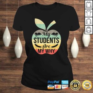 My Students Are My Why Shirt Funny Teacher Gift Tee 3
