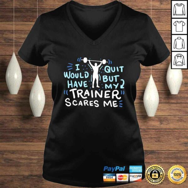 My Trainer Scares Me Shirt Funny Workout Exercise Gym Gift