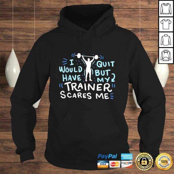 My Trainer Scares Me Shirt Funny Workout Exercise Gym Gift