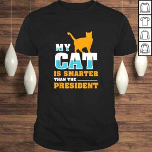My cat is smarter than the presidenShirt I Pet Cat Gift My cat is smarter than the presidenShirt I Pet Cat Gift
