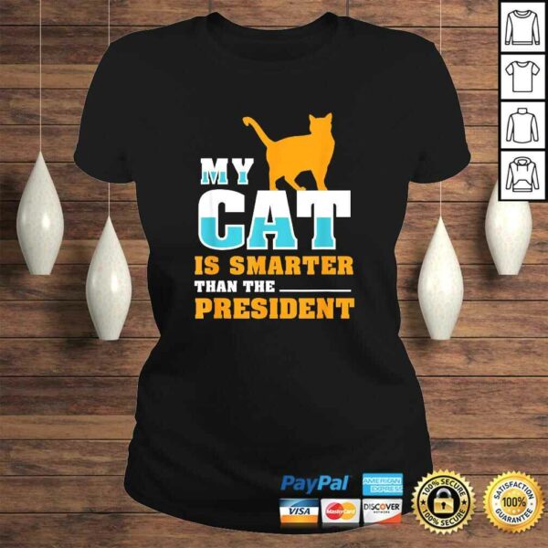 My cat is smarter than the presidenShirt I Pet Cat Gift