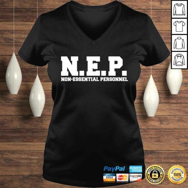 N.E.P. Non-Essential Personnel Ironic Gift TShirt