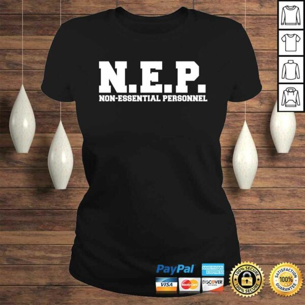 N.E.P. Non-Essential Personnel Ironic Gift TShirt