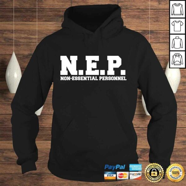 N.E.P. Non-Essential Personnel Ironic Gift TShirt