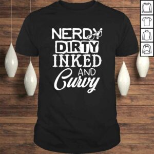 Nerdy Dirty Inked and Curvy Clothing TShirt Nerdy Dirty Inked and Curvy Clothing TShirt