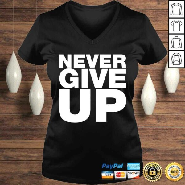 Never Ever Give Up, Inspirational Motivational Quotes Gift Top