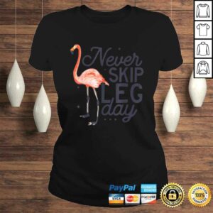 Never Skip Leg Day Funny Flamingo Gym Workout TShirt 2 Never Skip Leg Day Funny Flamingo Gym Workout TShirt 3
