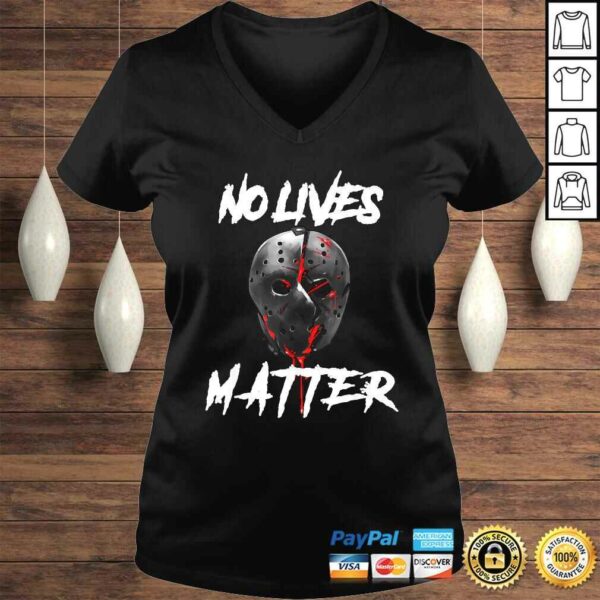 No Lives Matter Gory Horror Quote TShirt Gift