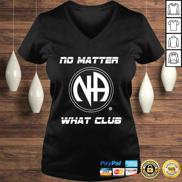 No Matter What Club Narcotics Anonymous NA Gifts Shirts