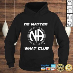 No Matter What Club Narcotics Anonymous NA Gifts Shirts 3 No Matter What Club Narcotics Anonymous NA Gifts Shirts 4