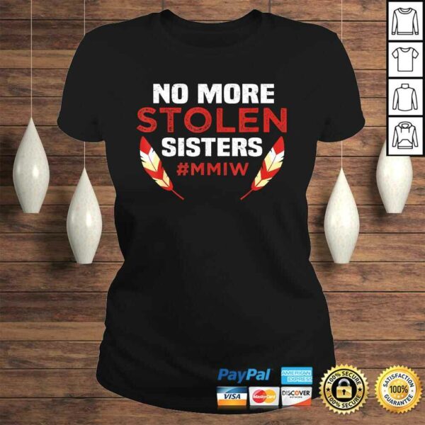 No More Stolen Sisters MMIW Missing Murdered Indigenous Girl Shirt