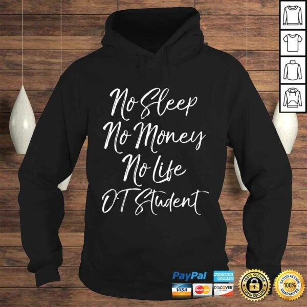 No Sleep No Money No Life OT StudenShirt Occupational Tee