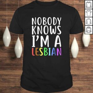 Nobody Knows Im A Lesbian Shirt LGBT Pride TShirt Nobody Knows Im A Lesbian Shirt LGBT Pride TShirt