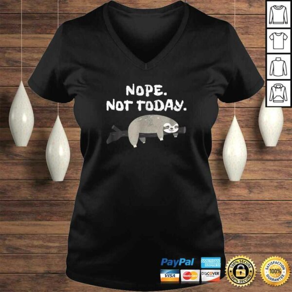 Nope Sloth Shirt Funny Not Today Cute Animal Lover T-shirt