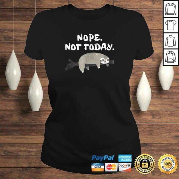 Nope Sloth Shirt Funny Not Today Cute Animal Lover T-shirt