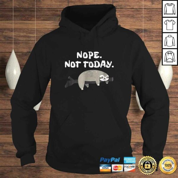 Nope Sloth Shirt Funny Not Today Cute Animal Lover T-shirt