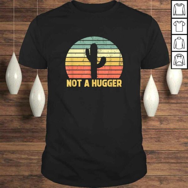 Not A Hugger Cactus Funny Introvert Retro Gift Vintage TShirt Gift