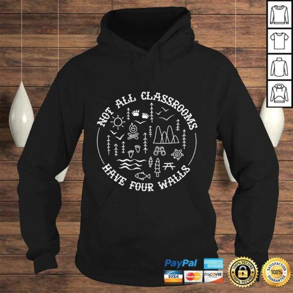 Not All Classroom Have Four Walls Homeschool Nature Shirt