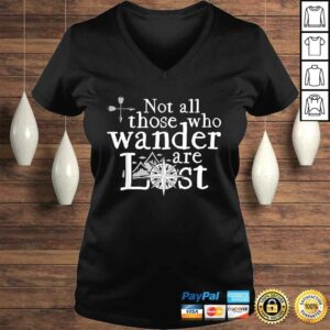 Not All Those Who Wander Are LosTee T-Shirt 1 Not All Those Who Wander Are LosTee T Shirt 2