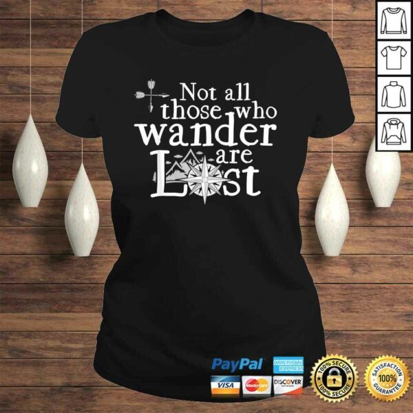 Not All Those Who Wander Are LosTee T-Shirt