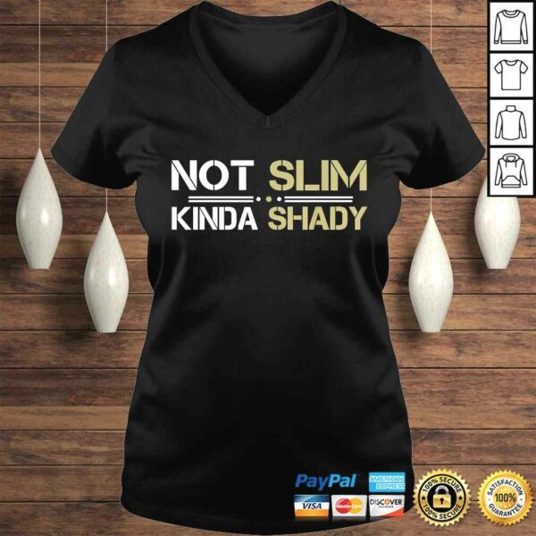 Not Slim Kinda Shady TShirt Gift