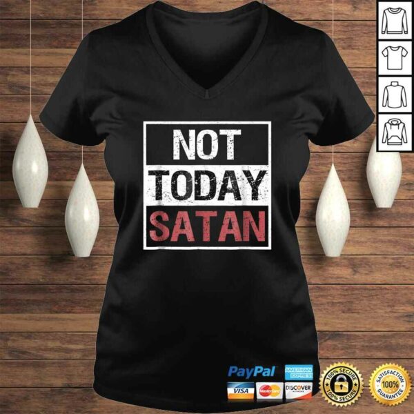 Not Today Satan Shirt Funny Saying Christian Love Tee Shirt