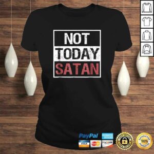 Not Today Satan Shirt Funny Saying Christian Love Tee Shirt 2 Not Today Satan Shirt Funny Saying Christian Love Tee Shirt 3