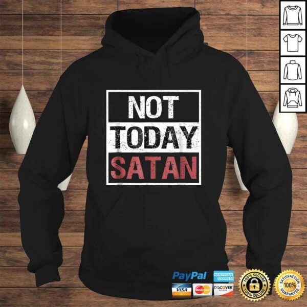 Not Today Satan Shirt Funny Saying Christian Love Tee Shirt