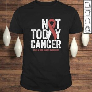 Not Today Throat Oral Head and Neck Cancer Awareness Ribbon T-shirt Not Today Throat Oral Head and Neck Cancer Awareness Ribbon T-shirt