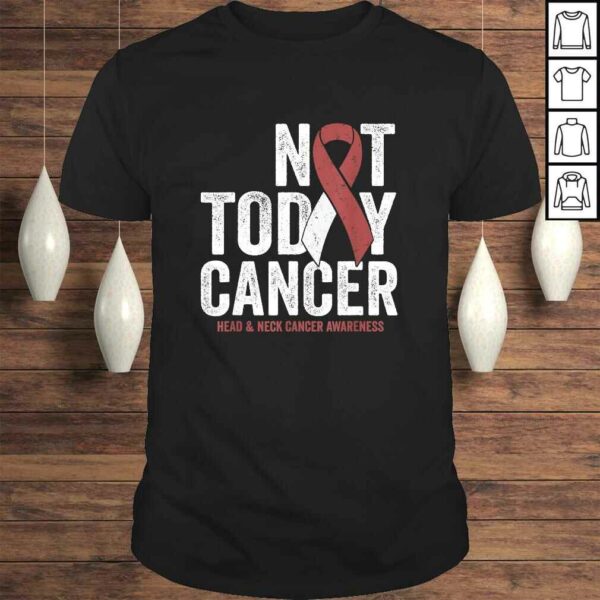 Not Today Throat Oral Head and Neck Cancer Awareness Ribbon T-shirt