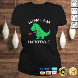 Now I'm Unstoppable - Funny T-Rex Dinosaur Gift V-Neck T-Shirt 2 Now Im Unstoppable Funny T Rex Dinosaur Gift V Neck T Shirt 3