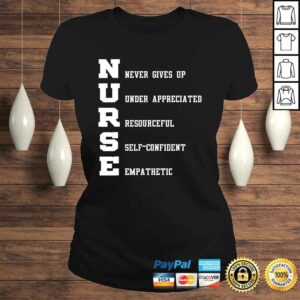 Nurse Gift Nurse Never Gives Up Under Appreciated T-shirt 2 Nurse Gift Nurse Never Gives Up Under Appreciated T shirt 3