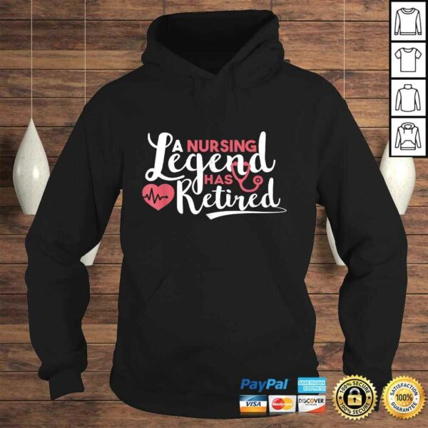 Nurse Week Gifts A Nursing Legend Has Retired RetiremenShirt