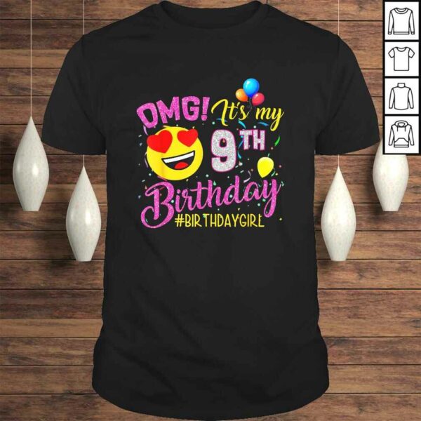 OMG It’s My 9th Birthday Girl Shirts 9 Years old Birthday Tee T-Shirt