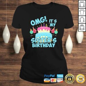 OMG Its my Sister's Birthday Party Shirt for birthday Squad Gift TShirt 2 OMG Its my Sisters Birthday Party Shirt for birthday Squad Gift TShirt 3