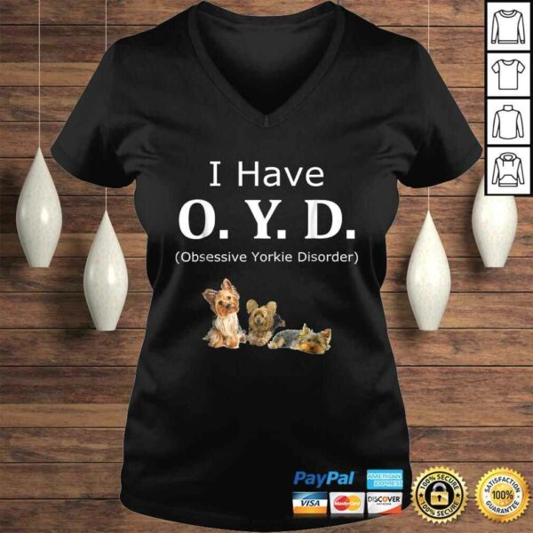 OYD Obsessive Yorkie Disorder Yorkie TShirt