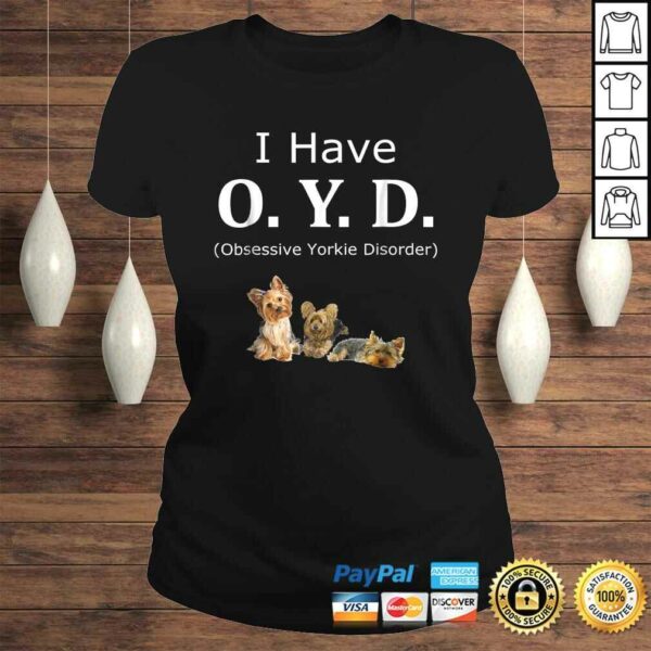 OYD Obsessive Yorkie Disorder Yorkie TShirt