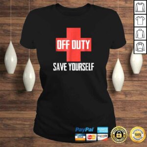 Off Duty Save Yourself Funny Lifeguard Worker TShirt 3