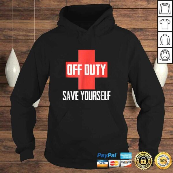 Off Duty Save Yourself Funny Lifeguard Worker TShirt