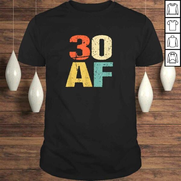 Official 30 AF Retro Vintage Shirt – Funny 30th Birthday Shirt